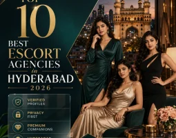 Top 10 Best Escort Agencies in Hyderabad 2026